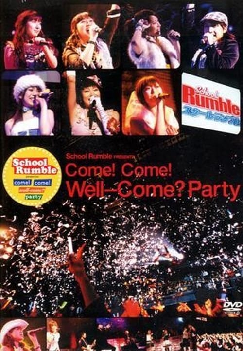 "School Rumble PRESENTS Come Come Well-Come Party"